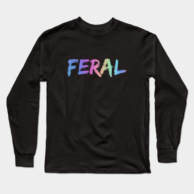 Feral Long Sleeve T-Shirt by MeowtakuShop